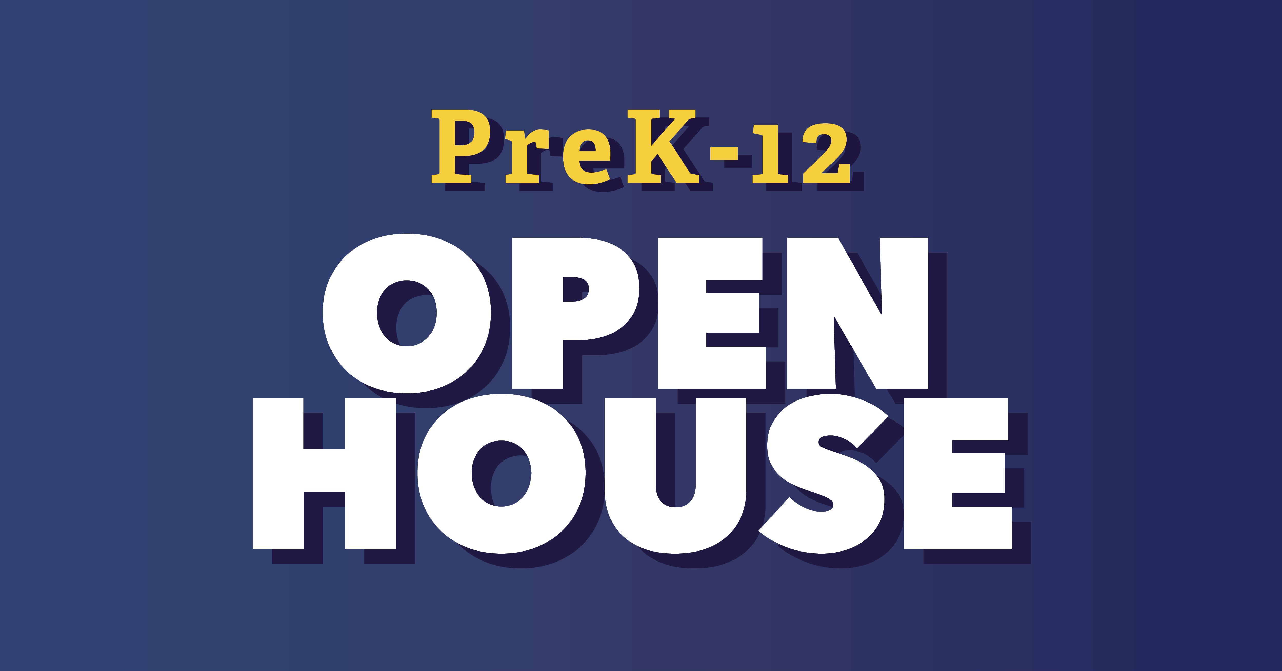 PreK-12 Open House