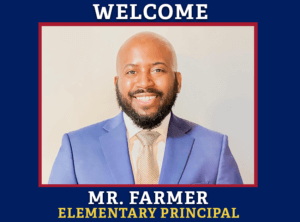 Welcome - Mr. Farmer - Elementary Principal