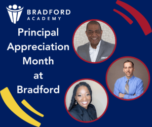 Principal Appreciation Month at Bradford with logo and three circular photos of all three principals - Phillip Price, Jason Veitch and Te'Niece Dixon