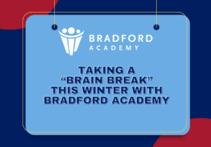 Taking A "Brain Break" This Winter with Bradford Academy