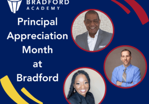 Principal Appreciation Month at Bradford with logo and three circular photos of all three principals - Phillip Price, Jason Veitch and Te'Niece Dixon